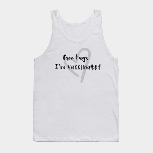 Vaccinated free hugs,free hugs I’m vaccinated,fully vaccinated Tank Top by audicreate